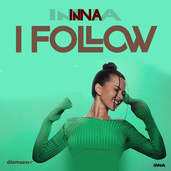 INNA - I Follow kapak görseli